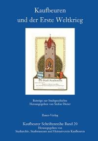 Blaues Buch mit dem Titel: &quot;Kaufbeuren und der erste Weltkrieg&quot;. Auf dem Cover ist ein Bild des Fünfknopfturms zu sehen.